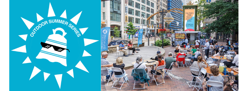 It's Summertime in the CLE! The 2025 City Club Outdoor Summer Series is Back!