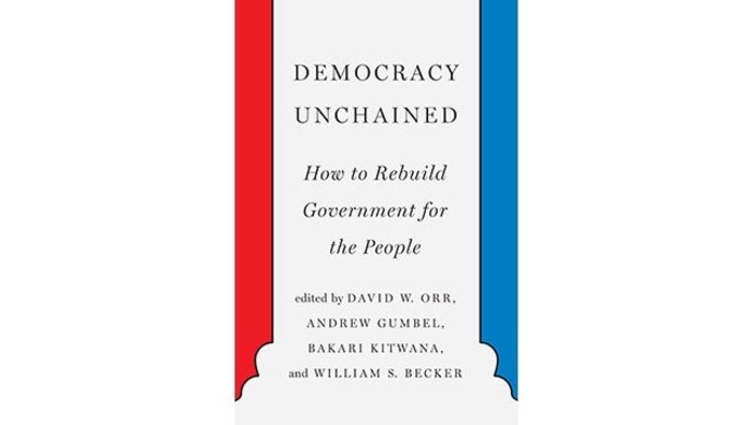 Democracy Unchained: How to Rebuild Government for the People