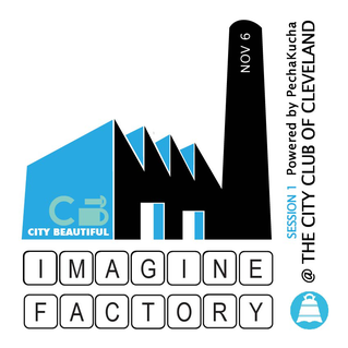 City Beautiful's Imagine Factory Powered by PechaKucha