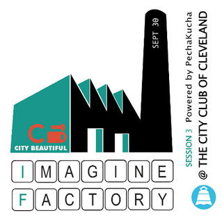 City Beautiful's Imagine Factory Powered by PechaKucha